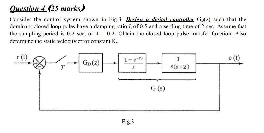 Solved Question 4 (25 marks) Consider the control system