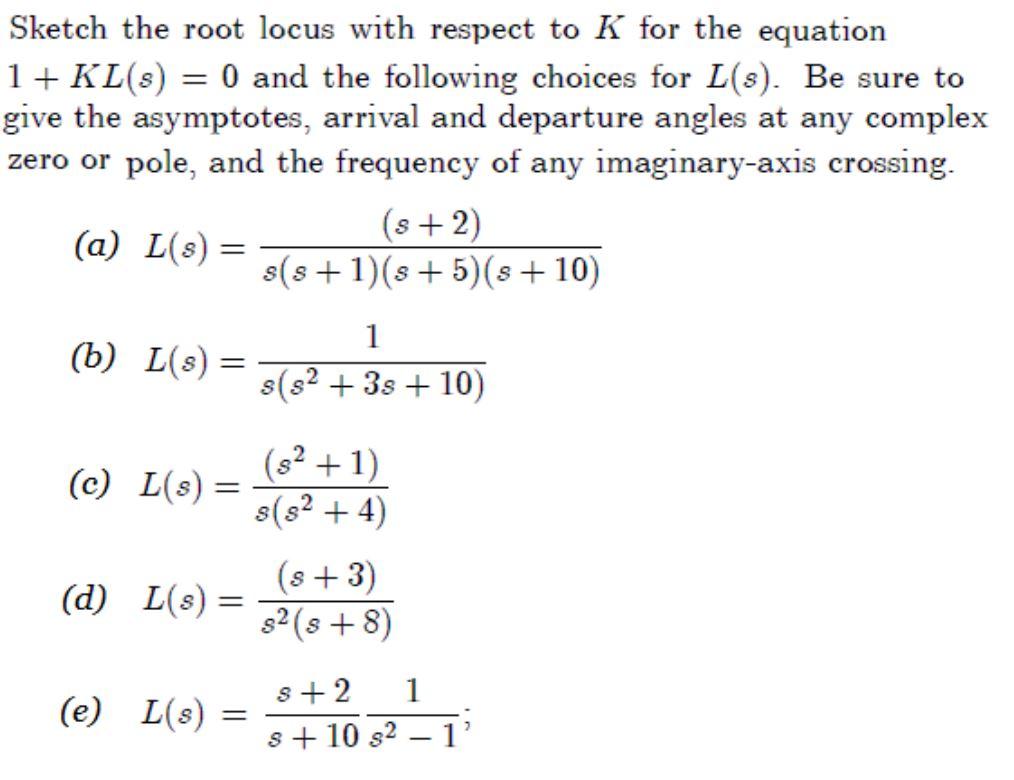 Solved Sketch The Root Locus With Respect To K For The | Chegg.com