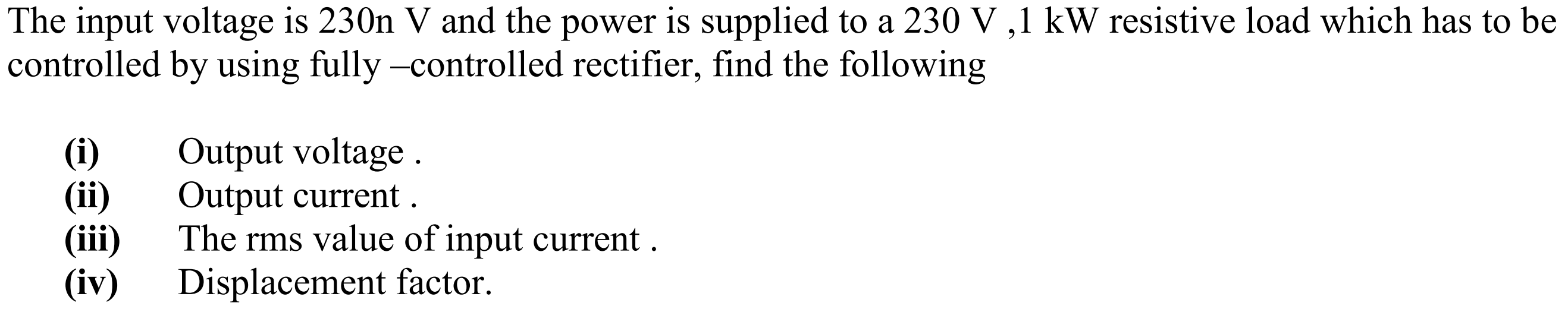Solved The input voltage is 230 ﻿n V and the power is | Chegg.com