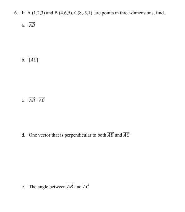 Solved 6. If A(1,2,3) And B(4,6,5),C(8,−5,1) Are Points In | Chegg.com