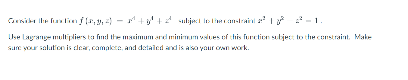 Solved Consider the function f(x,y,z)=x4+y4+z4 subject to | Chegg.com