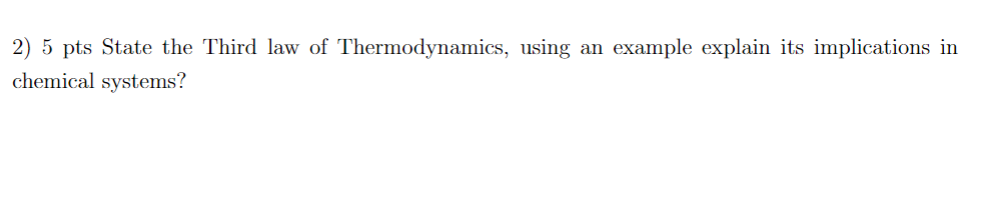 Solved 2) 5 pts State the Third law of Thermodynamics, using | Chegg.com