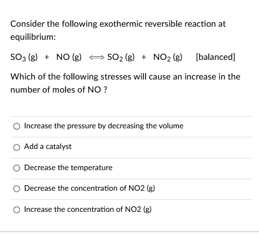 Solved Consider The Following Exothermic Reversible Reaction | Chegg.com