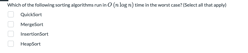 Solved Which of the following sorting algorithms run in O (n | Chegg.com