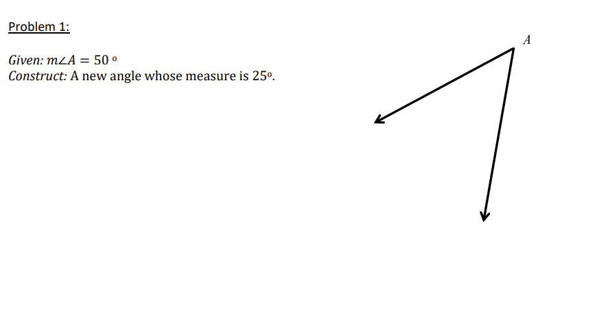 Solved Given: m∠A=50∘ Construct: A new angle whose measure | Chegg.com