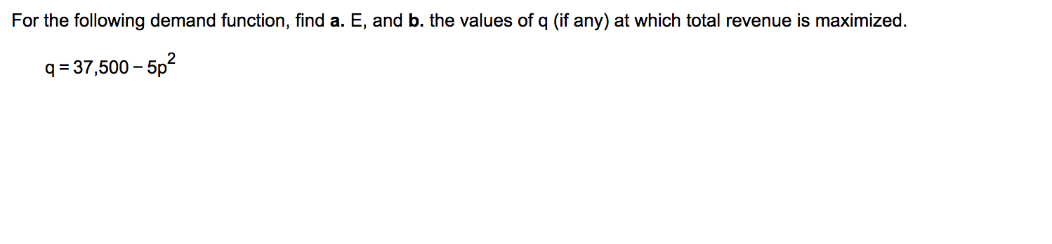 Solved For The Following Demand Function, Find A.E, And B. | Chegg.com