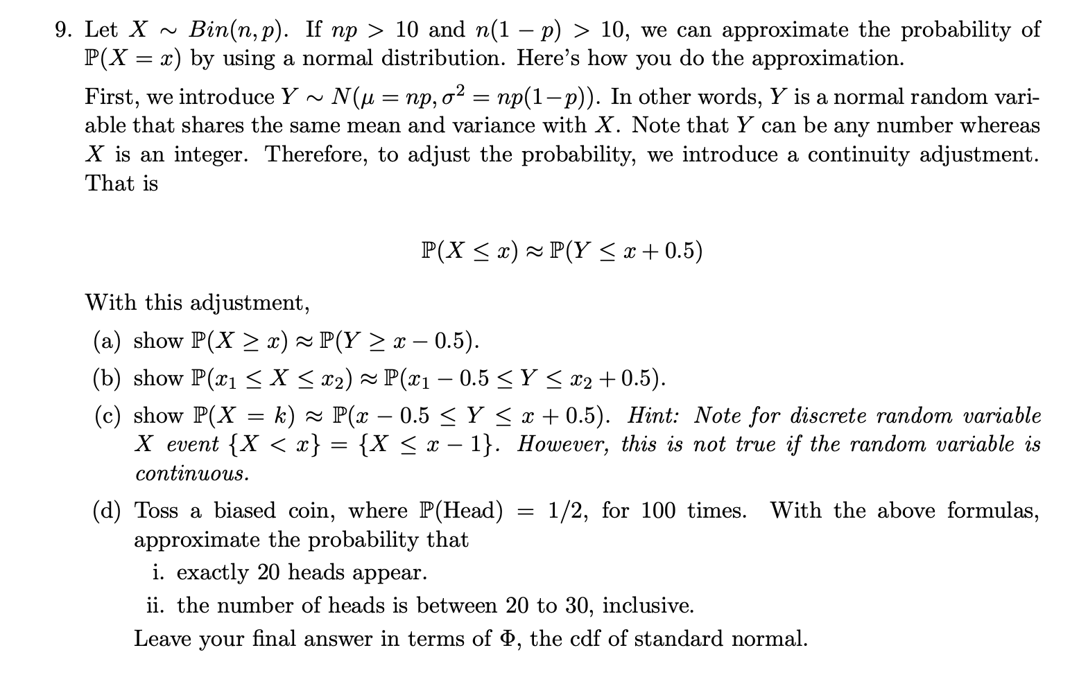 Solved 9. Let X Bin(n,p). If np > 10 and n(1 p) > 10, we