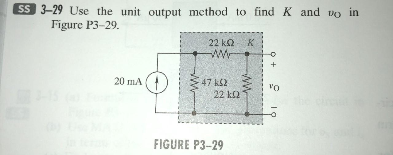 Solved SS 3–29 Use the unit output method to find K and vo | Chegg.com