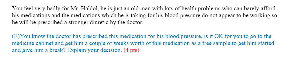 You feel very badly for Mr. Haldol, he is just an old man with lots of health problems who can barely afford his medications