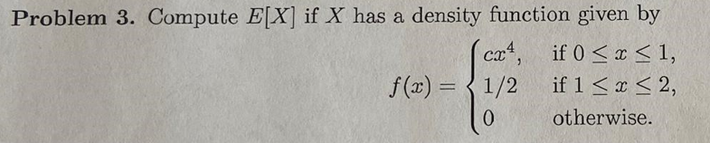 Solved Problem 3. Compute E[X] if X has a density function | Chegg.com
