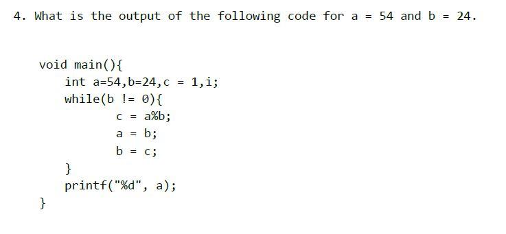 Solved 4. What Is The Output Of The Following Code For A = | Chegg.com