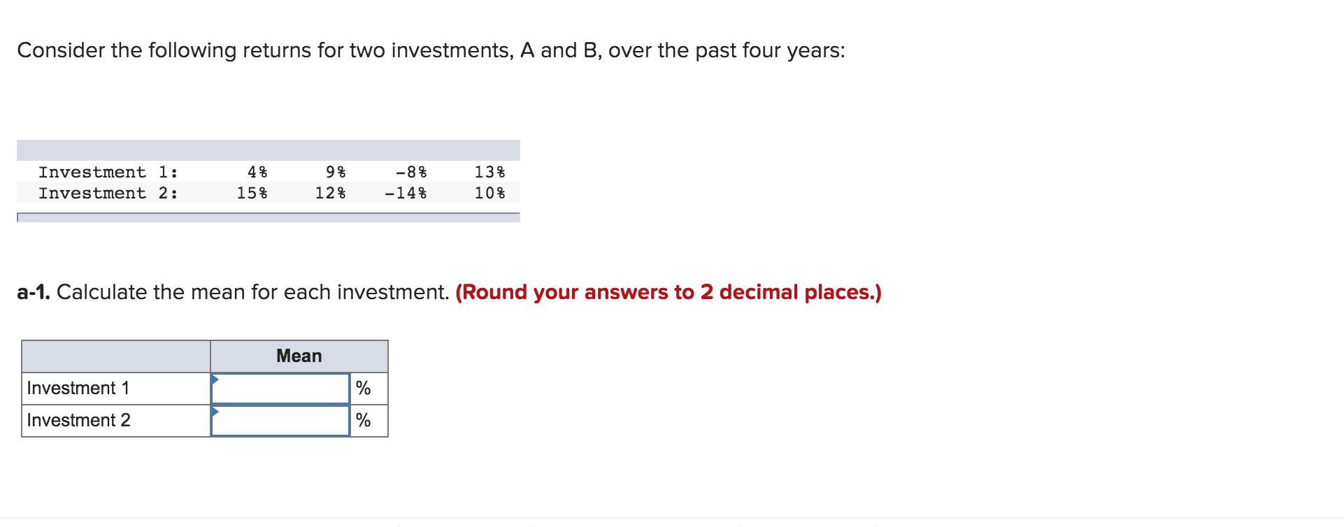 Solved Consider The Following Returns For Two Investments, A | Chegg.com