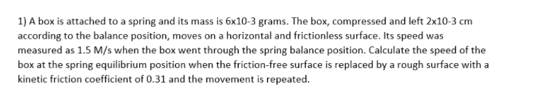 Solved 1) A box is attached to a spring and its mass is | Chegg.com