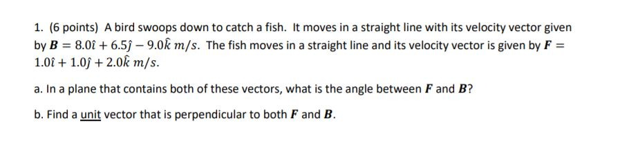 Solved 1. (6 Points) A Bird Swoops Down To Catch A Fish. It | Chegg.com