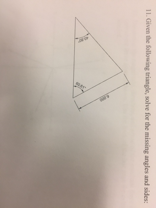 Solved Given the following triangle, solve for the missing | Chegg.com