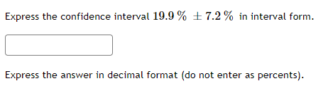 Solved Express the confidence interval 74.4%±5.9% in the | Chegg.com