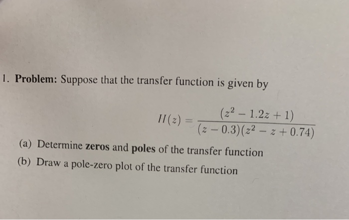 Solving Transfer Functions Solved 1. Problem: Suppose that the transfer function is | Chegg.com