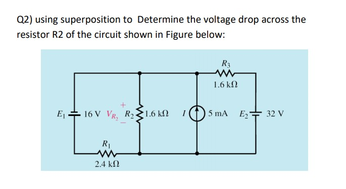 Solved Q2) using superposition to Determine the voltage drop | Chegg.com