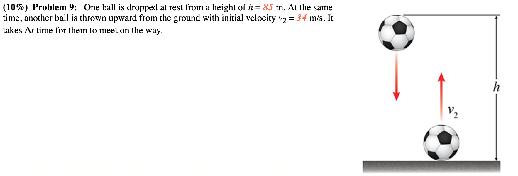 Solved (10) Problem 9 One ball is dropped at rest from a