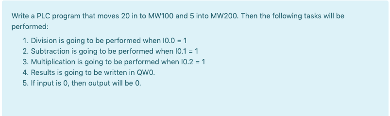 Solved Write a PLC program that moves 20 in to MW100 and 5 | Chegg.com