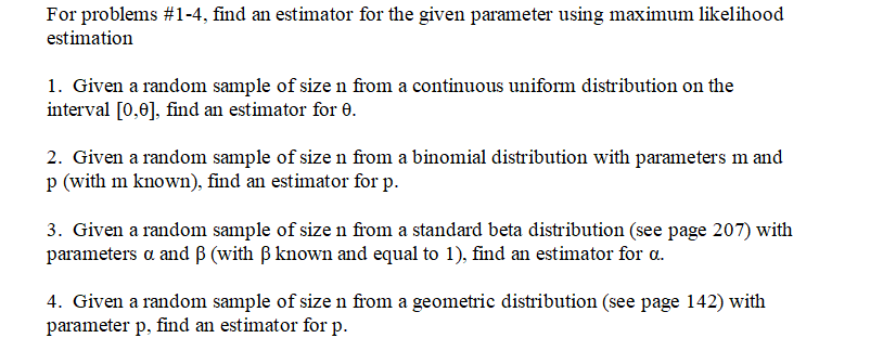 Solved For problems #1-4, find an estimator for the given | Chegg.com