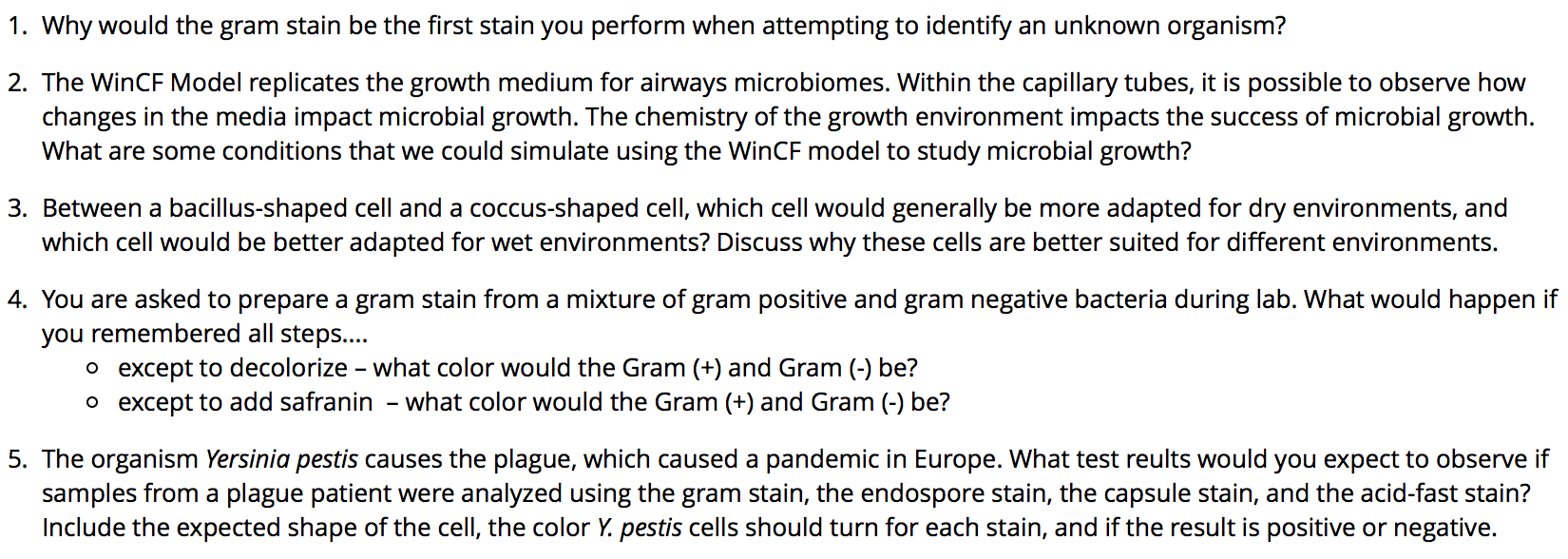 Solved 1. Why would the gram stain be the first stain you | Chegg.com