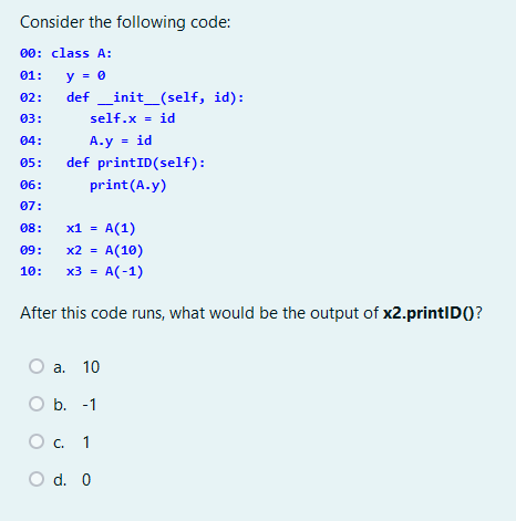 Solved Consider the following code: 00: class A: 01: y=0 02: | Chegg.com