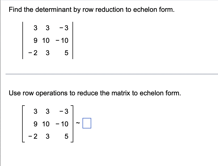 solved-find-the-determinant-by-row-reduction-to-echelon-chegg