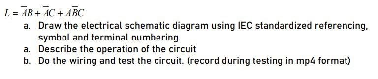 Solved L=AˉB+AˉC+AˉB a. Draw the electrical schematic | Chegg.com
