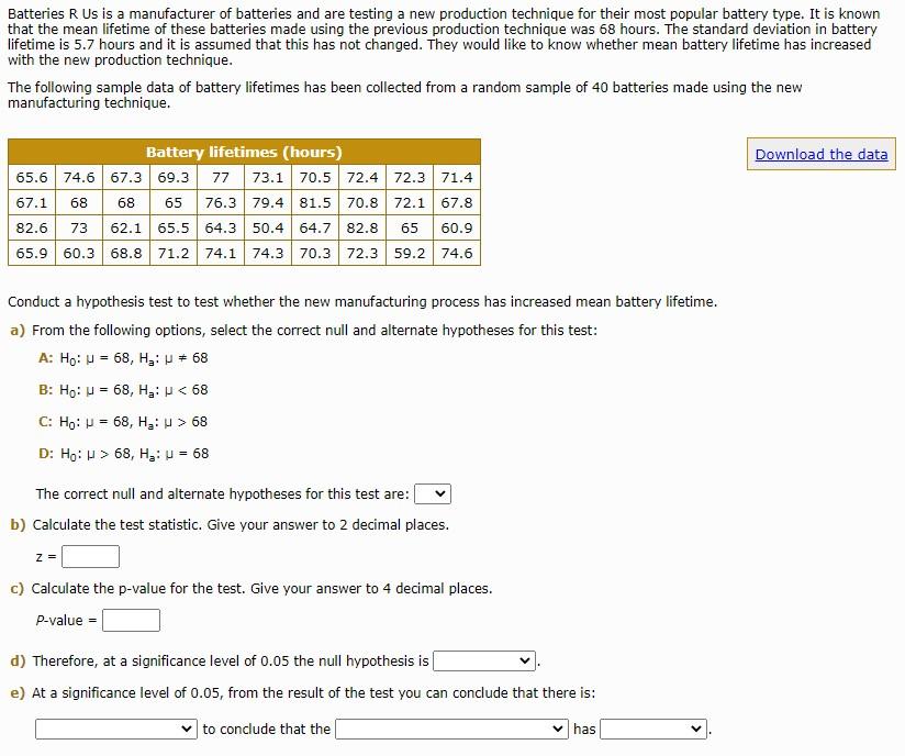 Solved Batteries R Us is a manufacturer of batteries and are