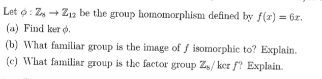 Solved Let ϕz8→z12 Be The Group Homomorphism Defined By 4607