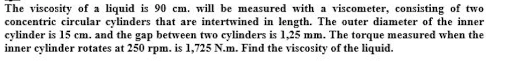 Solved The viscosity of a liquid is 90 cm. will be measured | Chegg.com