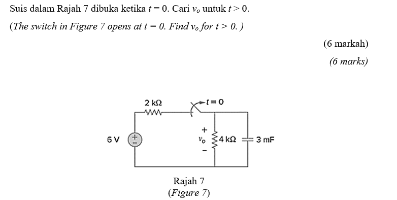 Solved Suis dalam Rajah 7 dibuka ketika t= 0. Cari v, untuk | Chegg.com