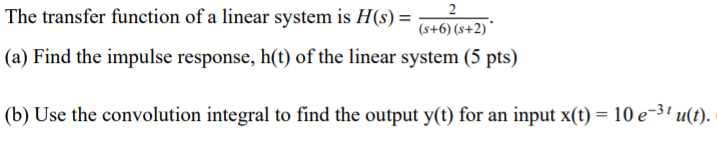 Solved The transfer function of a linear system is H(s) = 2 | Chegg.com