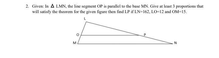 Solved 2. Given: In A LMN, the line segment OP is parallel | Chegg.com