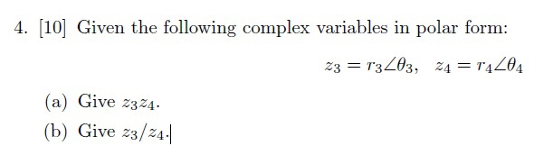 Solved 4. [10 Given the following complex variables in polar | Chegg.com