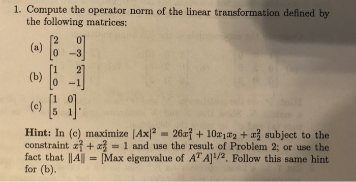 Solved 1. Compute the operator norm of the linear | Chegg.com