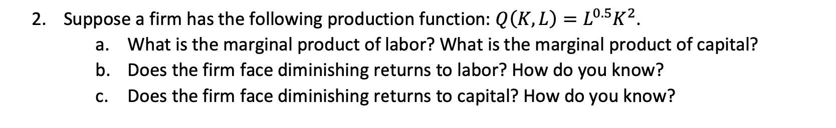 Solved 2. Suppose A Firm Has The Following Production | Chegg.com