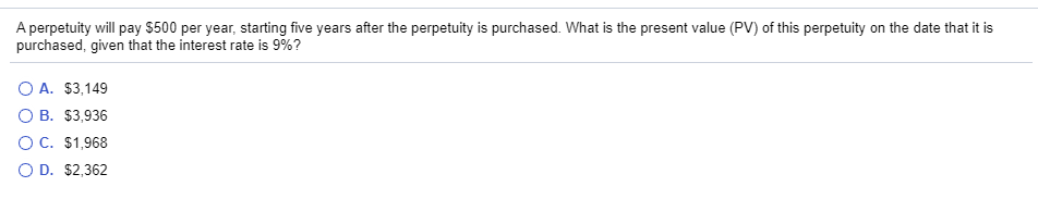 Solved A perpetuity will pay $500 per year, starting five | Chegg.com