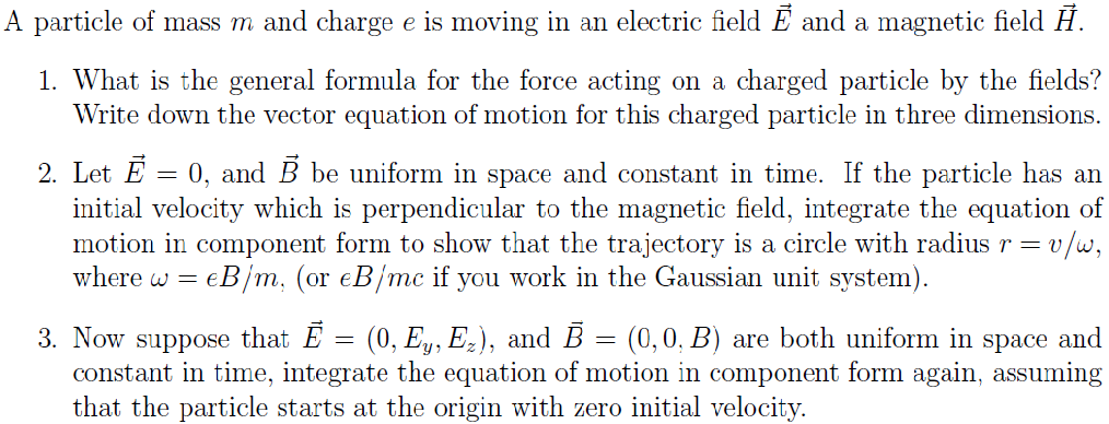Solved A particle of mass m and charge e is moving in an | Chegg.com