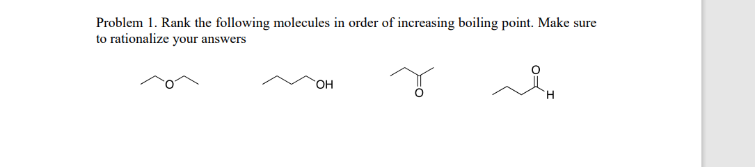 Solved Problem 1. Rank the following molecules in order of | Chegg.com
