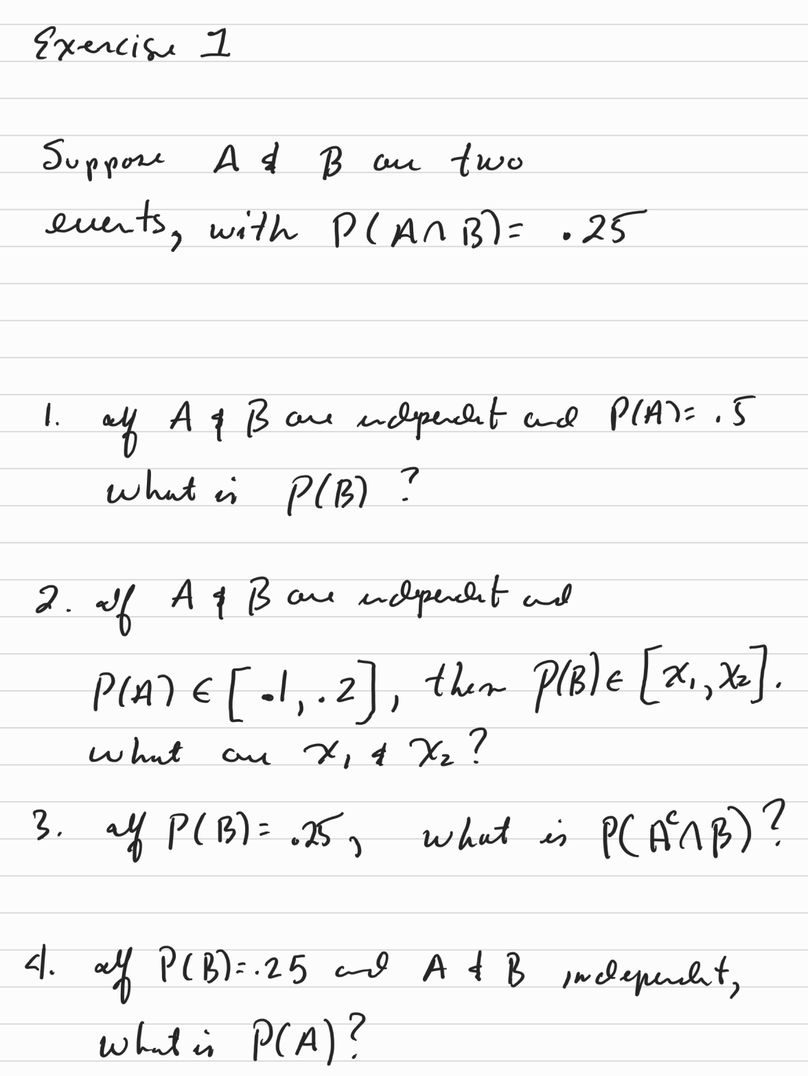 Solved Exercise 1 Suppose A&B An Two Everts, With P(A∩B)=.25 | Chegg.com