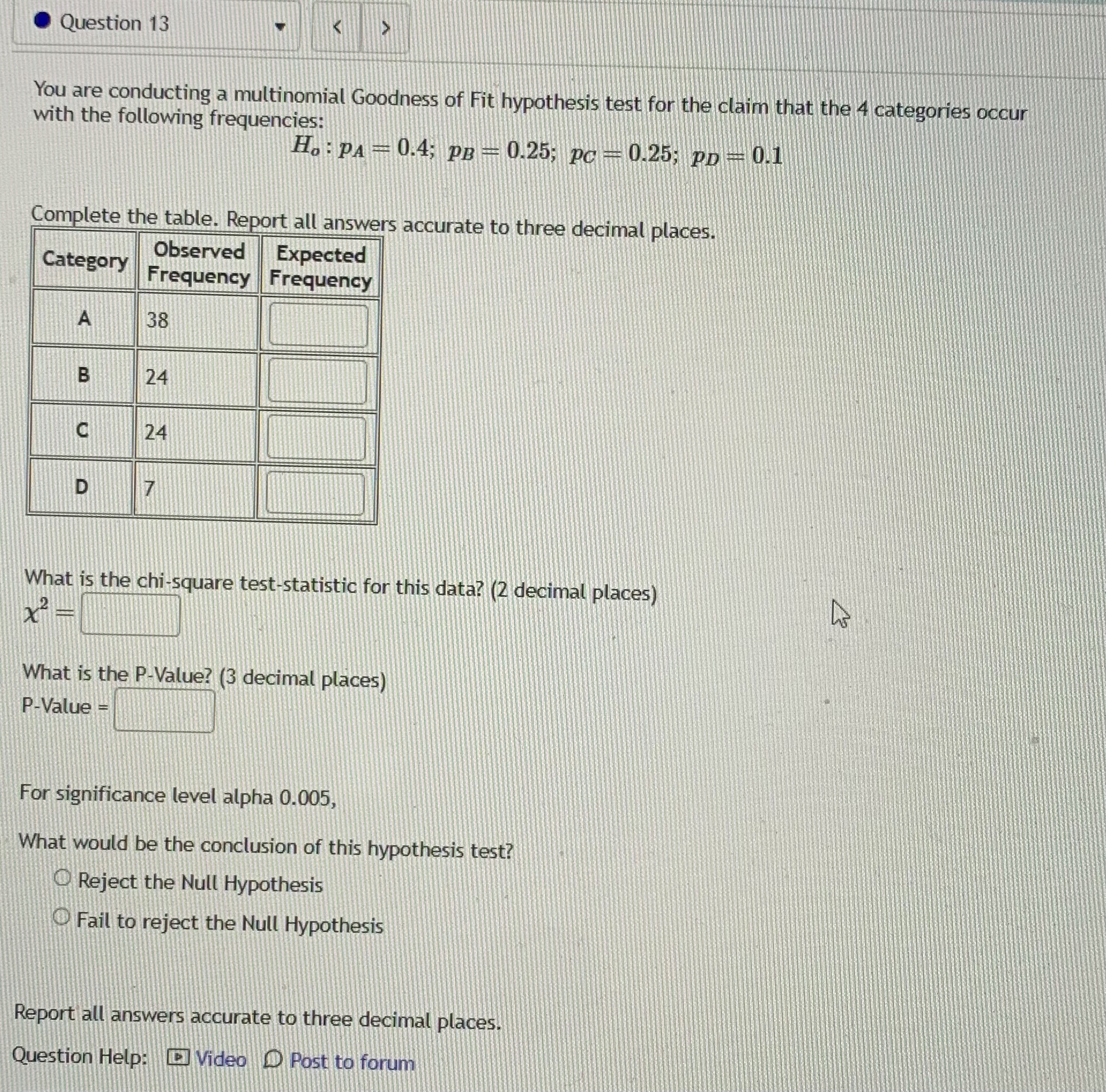 Solved Question 13You are conducting a multinomial Goodness | Chegg.com