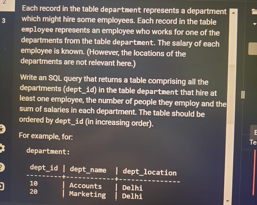 Each record in the table department represents a department which might hire some employees. Each record in the table employe