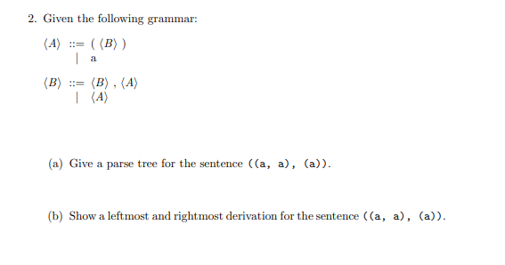 Solved 2. Given The Following Grammar: (A) = ((B)) (B) := | Chegg.com