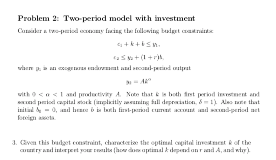 Solved Problem 2: Two-period model with investment Consider | Chegg.com