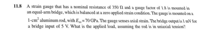 Solved 11.8 A strain gauge that has a nominal resistance of | Chegg.com