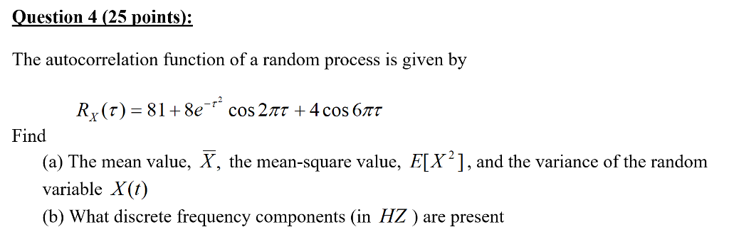 Solved Question 4 (25 points): The autocorrelation function | Chegg.com