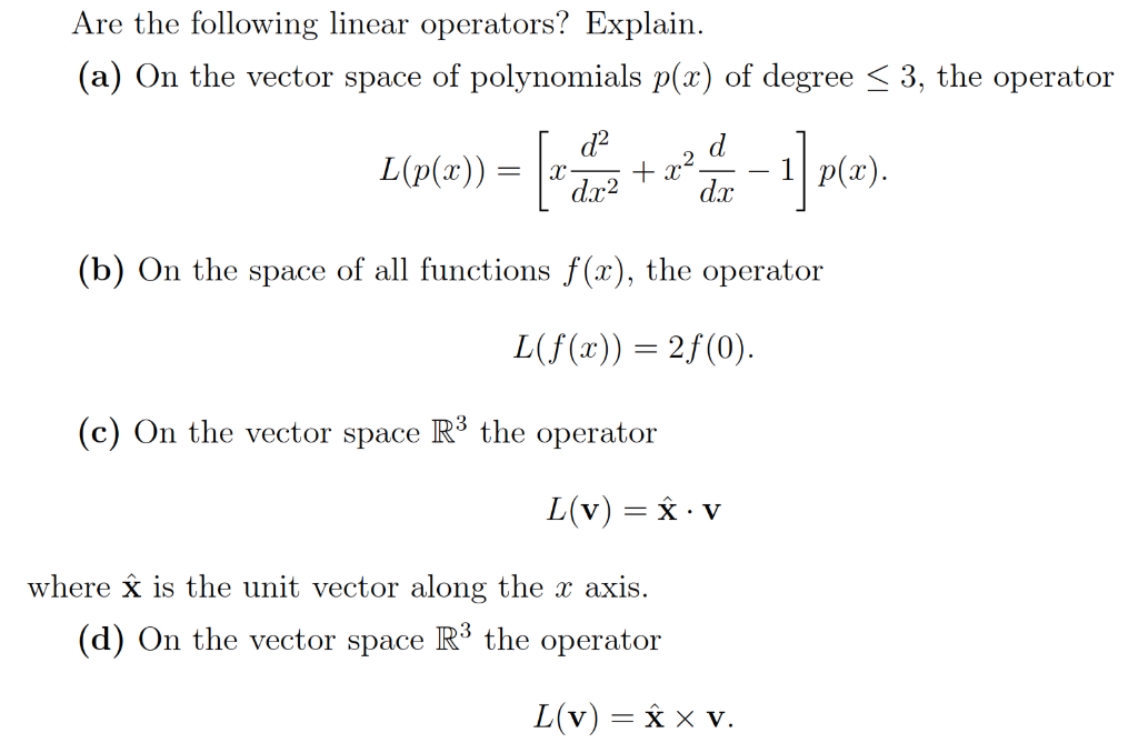 Solved Are The Following Linear Operators Explain A O Chegg Com
