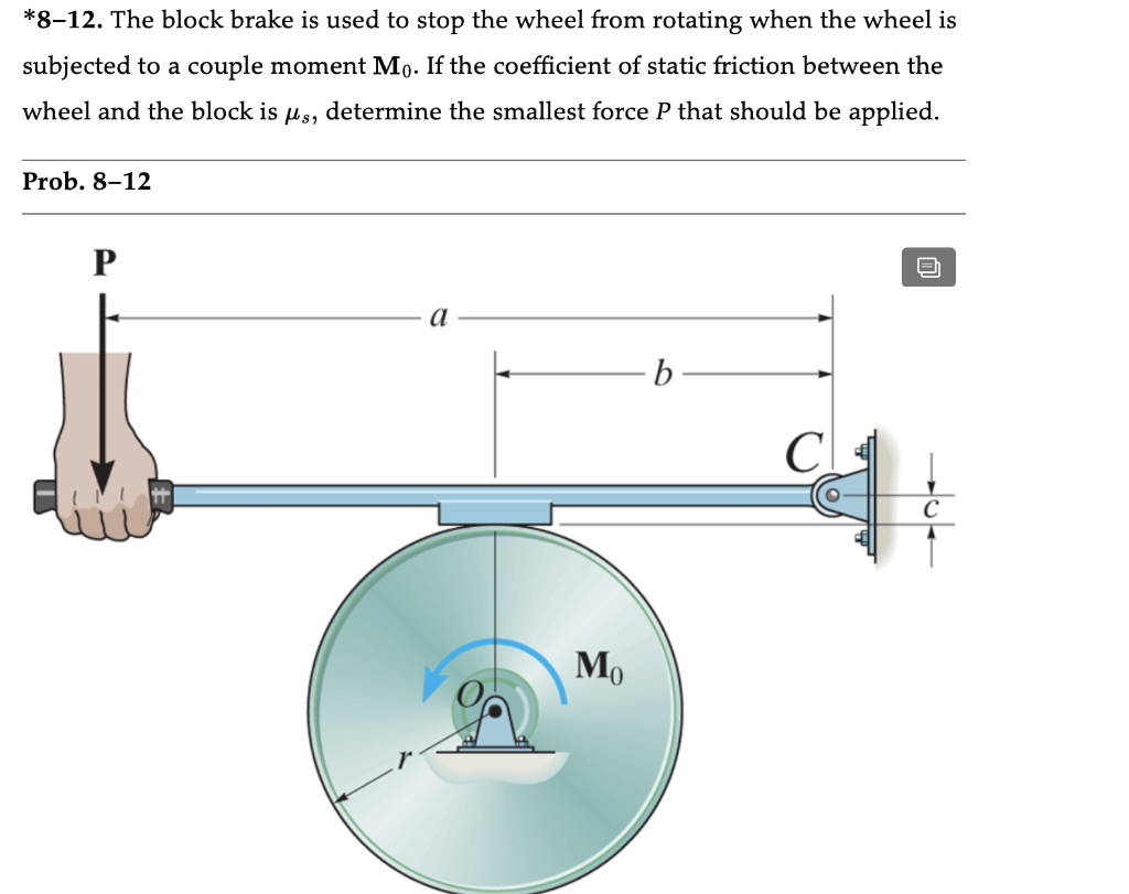 Solved *8–12. The block brake is used to stop the wheel from | Chegg.com